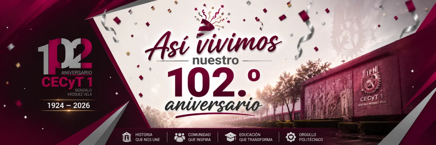102 Aniversario CECyT 1